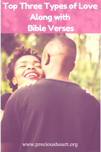 Top Three Types of Love Along with Bible Verses
